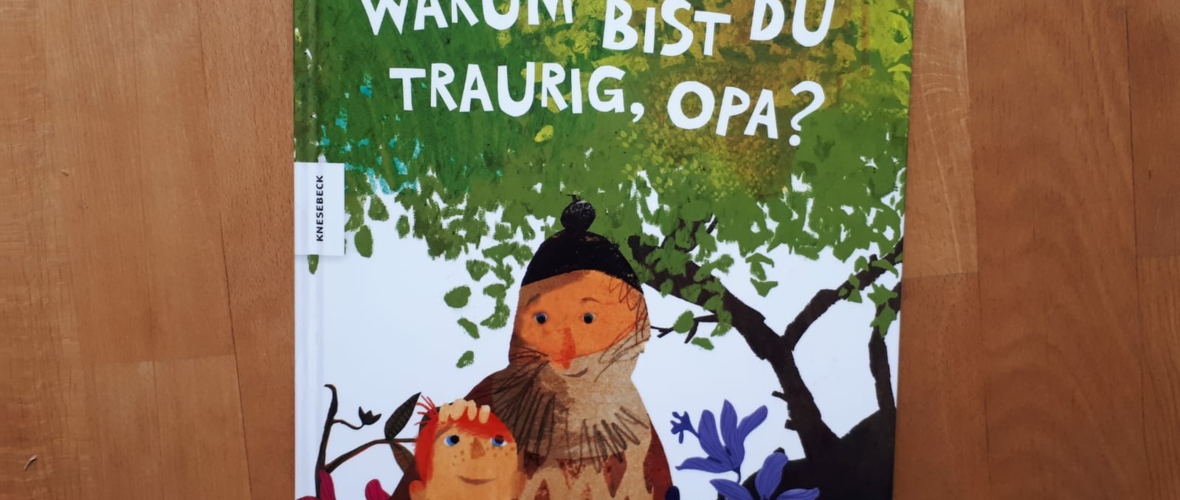 Warum bist du traurig, Opa? Warum bist du traurig, Opa?
