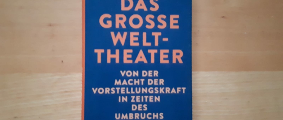 Das große Welttheater Das große Welttheater